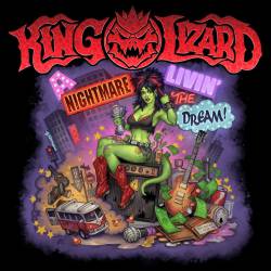 King Lizard : A Nightmare Livin' the Dream